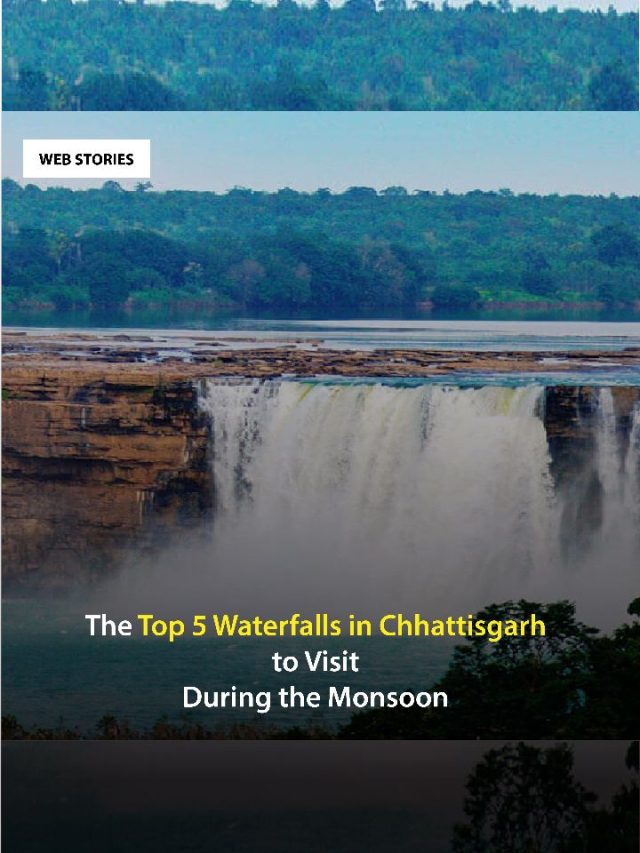 The Top 5 Waterfalls in Chhattisgarh to Visit During The Monsoon