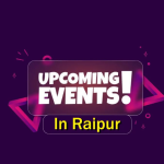 Upcoming Events In Raipur